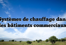 Systèmes de chauffage dans les bâtiments commerciaux Systèmes de chauffage dans les bâtiments commerciaux